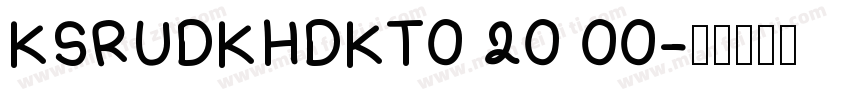 KSRUDKHDKT0 20 00字体转换